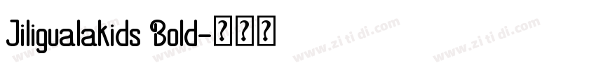 Jiligualakids Bold字体转换